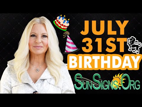 ♌️ Born On July 31 - Happy Birthday - Today's Zodiac Horoscope Personality - SunSigns.Org