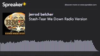 Stash-Tear Me Down Radio Version (made with Spreaker)