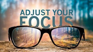 Adjust Your Focus