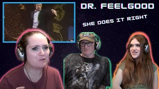 Dr. Feelgood | She Does It Right | 3 Generation Reaction