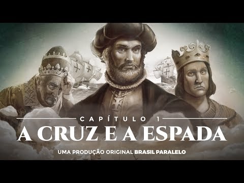 Capítulo 1 - A Cruz e a Espada | Brasil - A Última Cruzada