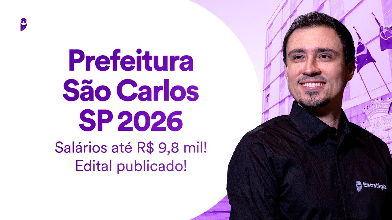 Concurso Prefeitura São Carlos SP 2026 - Salários até R$ 9,8 mil! - Edital publicado!