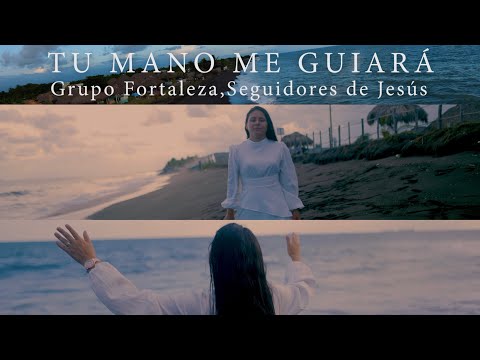 Tu Mano Me Guiara - Grupo Fortaleza ( Video Oficial )