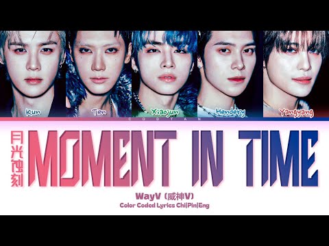 WayV (威神V) '月光蚀刻 (Moment in Time)' Lyrics (Color Coded Chi|Pin|Eng)