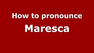 How to pronounce Maresca