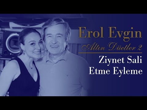 Erol Evgin & Ziynet Sali - Etme Eyleme (Official Audio)