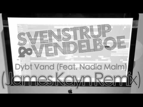 Remix - Svenstrup & Vendelboe - Dybt Vand (Feat. Nadia Malm) (James Kayn Remix)