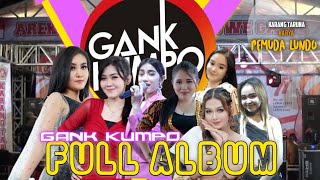 Download lagu FULL ALBUM GANK KUMPO - LIVE BELAHANREJO KEDAMEAN-GRESIK || PEMUDA LUNDO mp3
