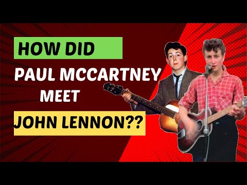 How Did Paul McCartney Meet John Lennon??