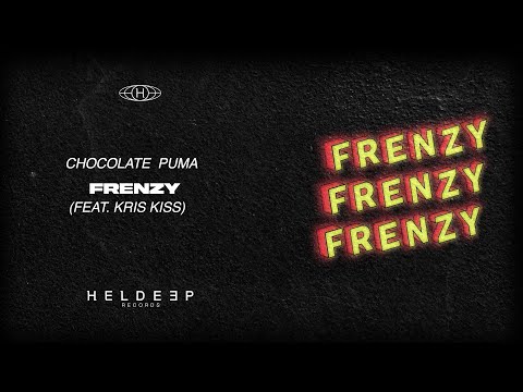 Chocolate Puma - Frenzy feat. Kris Kiss (Official Audio)