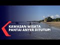 Wisatawan Sempat Membludak Kawasan Pantai Anyer Kini Resmi Ditutup Hingga 30 Mei 2021