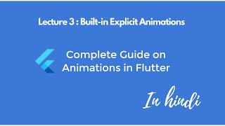 [Hindi] Complete Guide on Animations in Flutter - Part 3