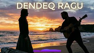 Download lagu Dendeq Ragu || LAGU SASAK TERBARU mp3