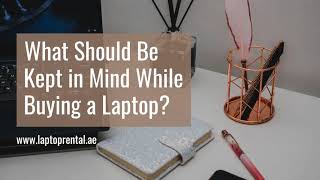 What Should Be Kept in Mind While Buying a Laptop?