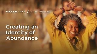 How to Create Abundance by Becoming a Different Person | Dr Joe Dispenza