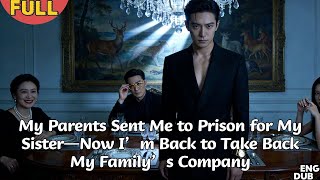 【ENG DUB】They Left Me to Rot in Prison—But I’m Back With a Plan to Ruin Their Perfect Lives#drama