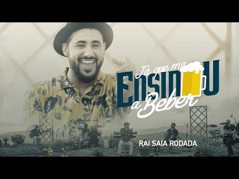 Raí Saia Rodada - Já Que Me Ensinou a Beber [Vídeo Oficial]