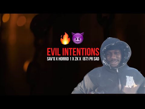 Sav'o x Horrid1 x ZK x (67) PR SAD - Evil Intentions (Music Video) DARK DRILL 😈🔥🇬🇧 *Reaction*