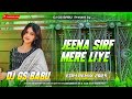 Jeena Sirf Mere Liye Dj Song Old Hindi Song Video Dj Remix Hindi Dj Song Remix High Sound