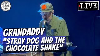 Grandaddy &quot;Stray Dog and the Chocolate Shake&quot; LIVE
