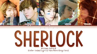 SHINee (샤이니) &quot;Sherlock·셜록 (Clue + Note)&quot; (Color Coded Lyrics Han/Rom/Eng/가사)