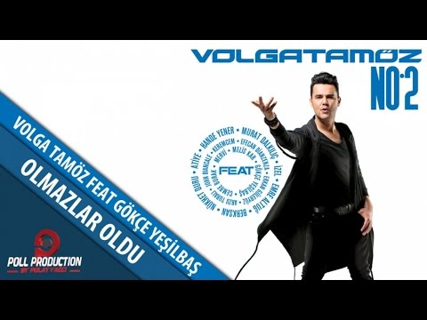 Volga Tamöz Ft. Gökçe Yeşilbaş - Olmazlar Oldu