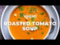 ROASTED TOMATO SOUP | VEGAN SOUP RECIPE - Vegan Richa Recipes