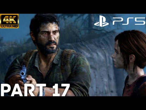 THE LAST OF US REMASTERED PS5 Gameplay Walkthrough Part 17 [4K 60FPS] - No Commentary (FULL GAME)
