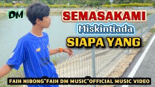 Download lagu Lagu - Semasakami Miskintiada Siapayang - Faih Nibong (  Music video ) Original MV  mp3