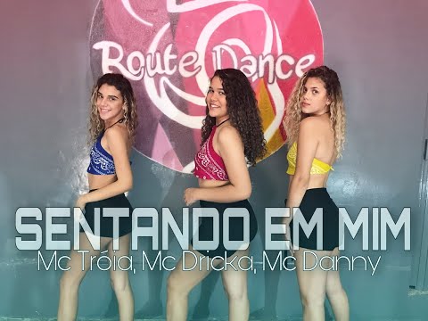 Sentando em mim - Mc Tróia, Mc Dricka ft. Mc Danny | Route Dance (Coreografia)