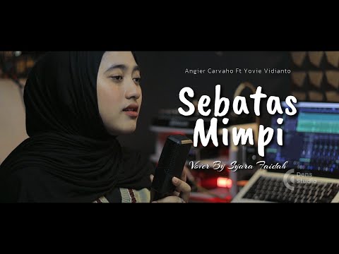 Sebatas Mimpi - Angie Carvalho, Yovie Widianto | Cover Syara Faidah