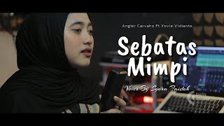 Download lagu Sebatas Mimpi -  Angie Carvalho, Yovie Widianto | Cover Syara Faidah mp3