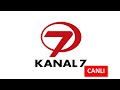 KANAL 7 - CANLI YAYIN İZLE