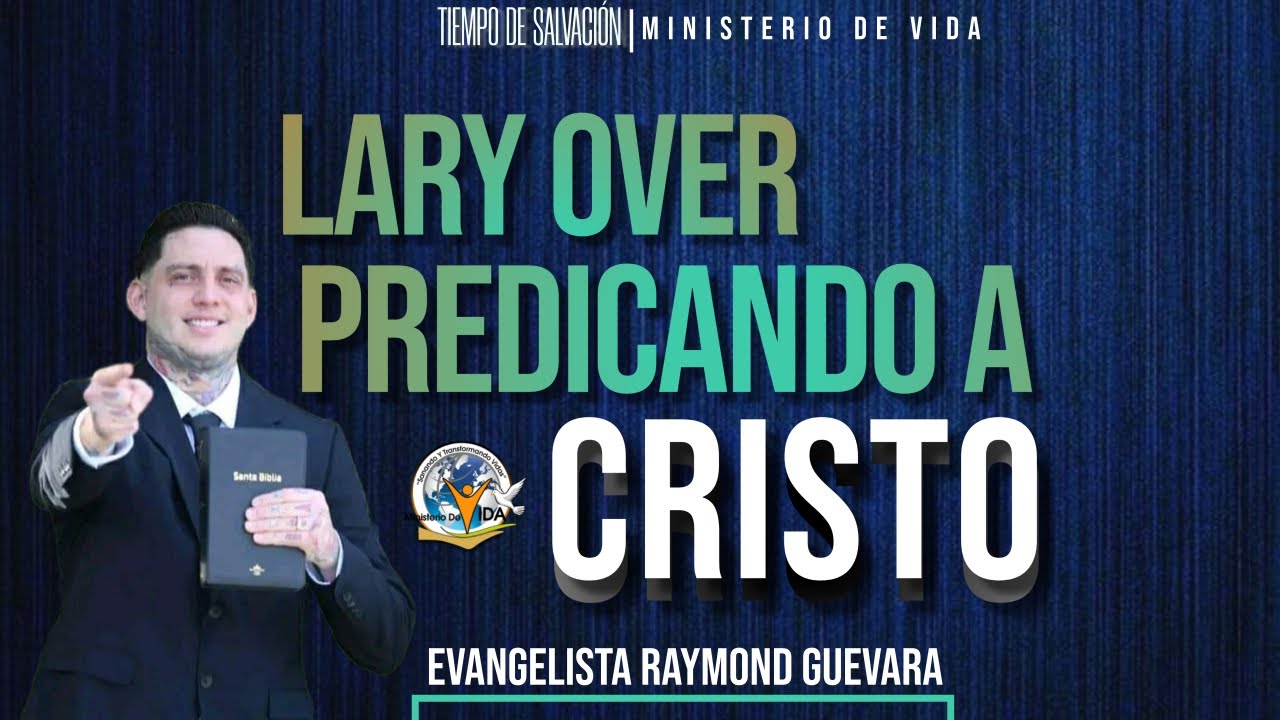 Evangelista Raymond Guevara x Lary Over Predicando A CRISTO