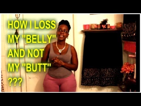 HOW DID I LOSE MY BELLY AND NOT MY BUTT ????? Video
