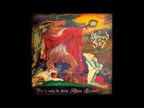 Blessed in Sin - Par le Sang du Christ (Opus Luciferi) (Full Album)