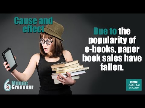 How to talk about cause and effect - 6 Minute English
