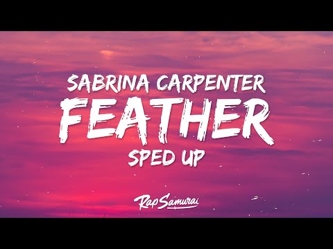 Sabrina Carpenter - Feather Sped Up (Lyrics)