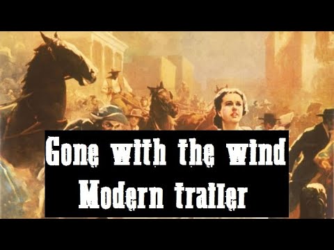 "Gone with the wind" modern trailer
