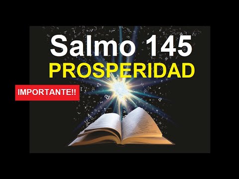SALMO 145 - para la abundancia, la riqueza y la prosperidad De ayuda para pagar deudas