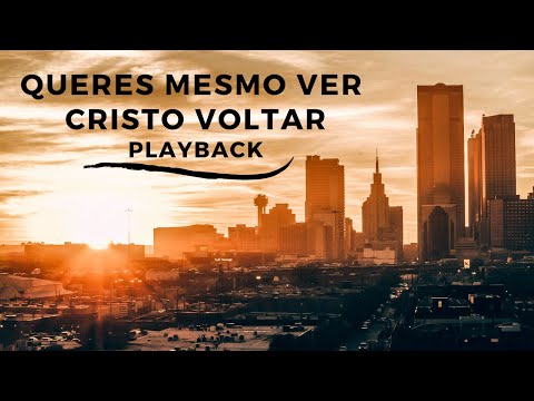 QUERES MESMO VER CRISTO VOLTAR Mara Leite Playback