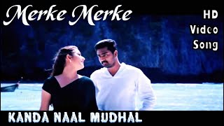 Merke Merke  Kanda Naal Muthal HD Video Song + HD 