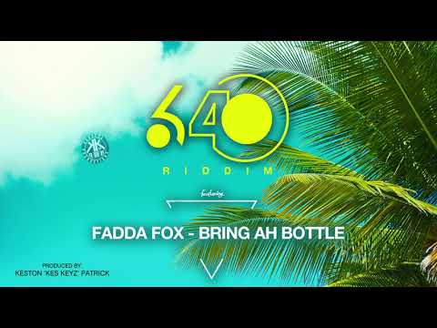 Fadda Fox - Bring Ah Bottle (640 Riddim) | 2021 Music Release