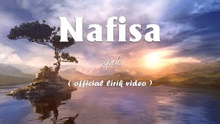 Download lagu XPDC - Nafisa [Lirik] mp3