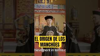 El origen de los manchúes, los fundadores de la dinastía Qing de China #historia #datoscuriosos