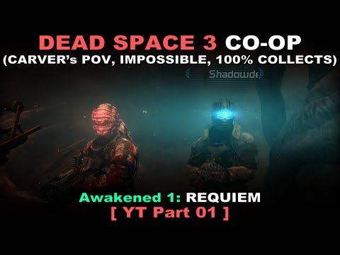 Dead Space 3 Awakened COOP part 1 ( Carver's PoV, Impossible, All collects, No commentary ✔ )