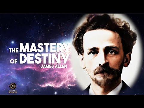 The Mastery of Destiny by James Allen *HUMAN voice
