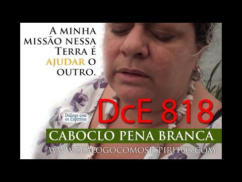 DcE 818 - [Deus é UM SÓ!] Entidade Caboclo Pena Branca - Médium Hendora Santos