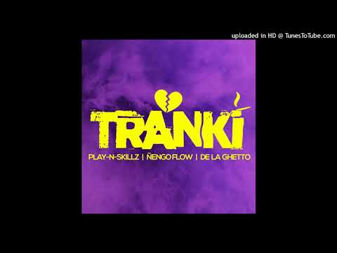 Play-N-Skillz Ft. Nengo Flow y De La Ghetto - Tranki