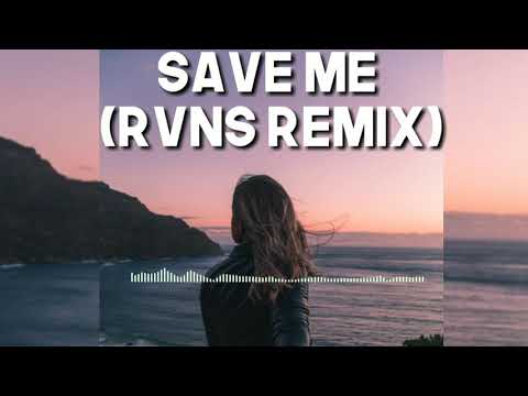 Save Me (RVNS Remix)